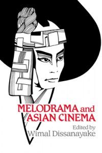 Couverture du livre Melodrama and Asian Cinema - Sous la direction de Wimal Dissanayake