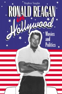 Cover of the book Ronald Reagan in Hollywood - by Stephen Vaughn