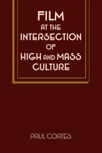 Cover of the book Film at the intersection of high and mass culture - by Paul Coates