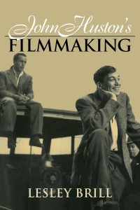 Couverture du livre John Huston's filmmaking - de Lesley Brill