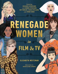 Couverture du livre Renegade Women in Film and TV - de Elizabeth Weitzman