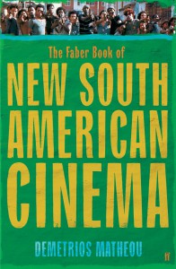 Couverture du livre The Faber Book of New South American Cinema - de Demetrios Matheou