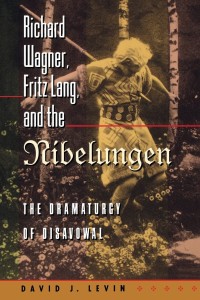 Cover of the book Richard Wagner, Fritz Lang, and the Nibelungen - by David&nbsp;J.&nbsp;Levin