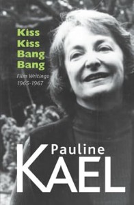 Cover of the book Kiss Kiss Bang Bang - by Pauline Kael