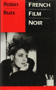 Cover of the book French Film Noir - by Robin Buss