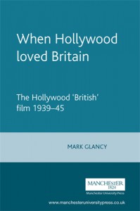 Cover of the book When Hollywood Loved Britain - by Mark Glancy