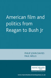 Cover of the book American Film and Politics from Reagan to Bush Jr - Edited by Philip Davies and Paul Wells