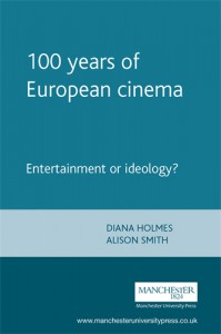 Couverture du livre 100 Years of European Cinema - Sous la direction de Diana Holmes et Alison Smith