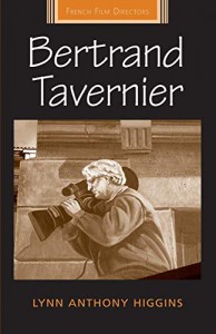 Cover of the book Bertrand Tavernier - by Lynn Anthony Higgins