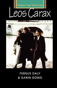 Cover of the book Leos Carax - by Fergus Daly and Garin Dowd