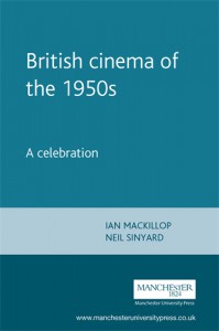 Cover of the book British Cinema in the 1950s - Edited by Ian MacKillop and Neil Sinyard