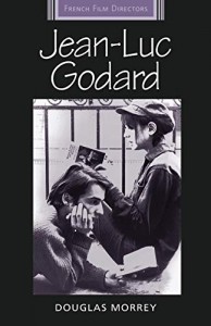 Couverture du livre Jean-Luc Godard - de Douglas Morrey