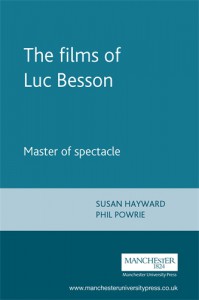 Couverture du livre The Films of Luc Besson - Sous la direction de Susan Hayward et Philip Powrie