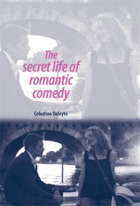 Couverture du livre The Secret Life of Romantic Comedy - de Celestino Deleyto
