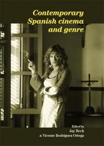 Couverture du livre Contemporary Spanish Cinema and Genre - Sous la direction de Jay Beck et Vicente Rodriguez Ortega