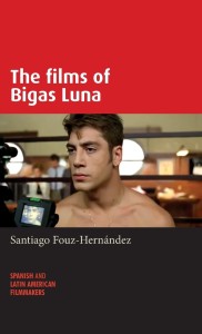 Cover of the book The films of Bigas Luna - by Santiago Fouz-Hernandez
