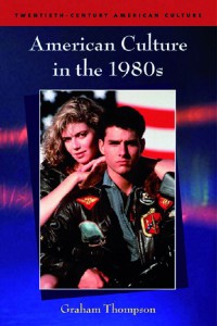 Couverture du livre American Culture in the 1980s - de Graham Thompson