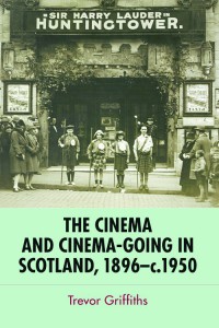 Cover of the book The Cinema and Cinema-Going in Scotland, 1896-1950 - by Trevor Griffiths