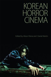 Couverture du livre Korean Horror Cinema - Sous la direction de Alison Peirse et Daniel Martin