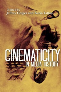 Couverture du livre Cinematicity in Media History - Sous la direction de Jeffrey A. Geiger et Karin Littau