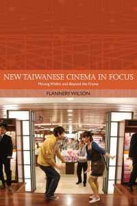 Couverture du livre New Taiwanese Cinema in Focus - de Flannery Wilson