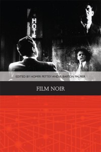 Couverture du livre Film Noir - Sous la direction de Homer B. Pettey et R. Barton Palmer