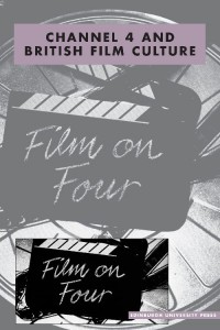 Couverture du livre Channel 4 and British Film Culture - Sous la direction de Paul McDonald et Justin Smith