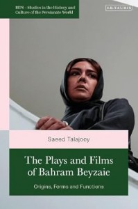 Couverture du livre The Plays and Films of Bahram Beyzaie - Sous la direction de Saeed Talajooy