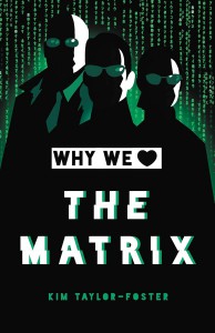 Couverture du livre Why We Love The Matrix - de Kim Taylor-Foster