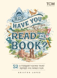 Couverture du livre But Have You Read the Book? - de Kristen Lopez