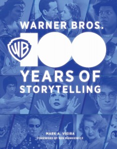 Cover of the book Warner Bros. 100 Years of Storytelling - by Mark A. Vieira