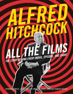 Couverture du livre Alfred Hitchcock All the Films - de Bernard Benoliel, Gilles Esposito, Murielle Joudet et Jean-François Rauger