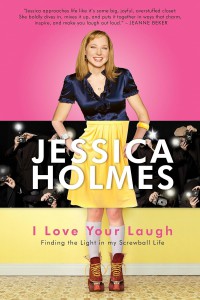 Cover of the book I Love Your Laugh - by Jessica Holmes