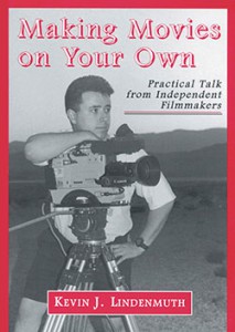 Couverture du livre Making Movies on Your Own - de Kevin J. Lindenmuth