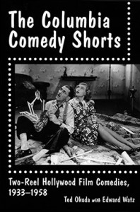 Couverture du livre The Columbia Comedy Shorts - de Ted Okuda et Edward Watz