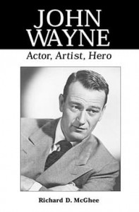 Cover of the book John Wayne - by Richard D. McGhee