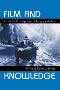Couverture du livre Film and Knowledge - Sous la direction de Kevin L. Stoehr