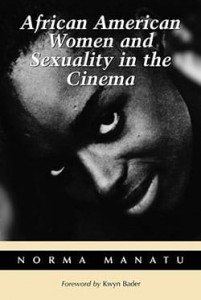 Cover of the book African American Women and Sexuality in the Cinema - by Norma Manatu