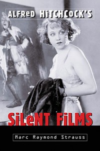 Couverture du livre Alfred Hitchcock's Silent Films - de Marc Raymond Strauss