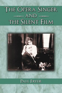 Couverture du livre The Opera Singer and the Silent Film - de Paul Fryer