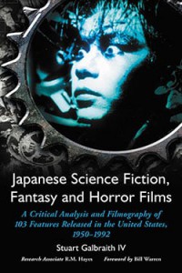 Couverture du livre Japanese Science Fiction, Fantasy and Horror Films - de Stuart Galbraith IV