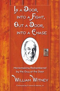 Cover of the book In a Door, into a Fight, Out a Door, into a Chase - by William Witney