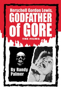 Cover of the book Herschell Gordon Lewis, Godfather of Gore - by Randy Palmer