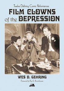 Couverture du livre Film Clowns of the Depression - de Wes D. Gehring