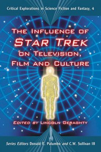 Cover of the book The Influence of Star Trek on Television, Film and Culture - Edited by Lincoln Geraghty