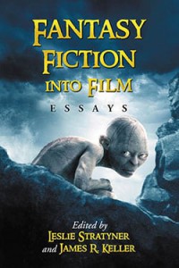 Couverture du livre Fantasy Fiction into Film - Sous la direction de Leslie Stratyner et James R. Keller