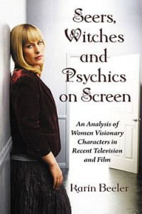 Cover of the book Seers, Witches and Psychics on Screen - by Karin Beeler