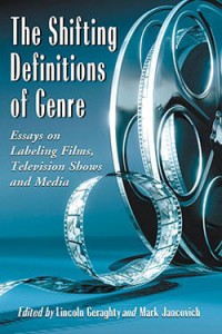 Couverture du livre The Shifting Definitions of Genre - Sous la direction de Lincoln Geraghty et Mark Jancovich