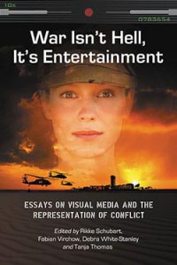 Couverture du livre War Isn't Hell, It's Entertainment - de Rikke Schubart, Fabian Virchow, Debra White-Stanley et Tanja Thomas