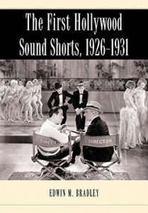 Couverture du livre The First Hollywood Sound Shorts, 1926–1931 - de Edwin M. Bradley